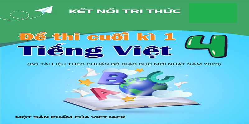 Đề Thi Học Kỳ 1 Lớp 4 Môn Tiếng Việt