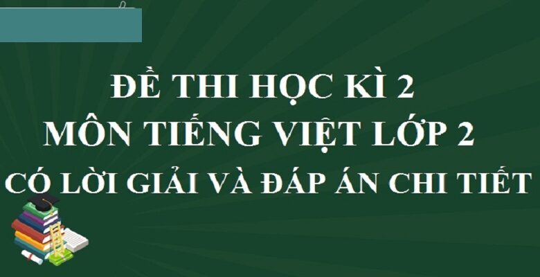 Đề Thi Học Kỳ 2 Lớp 1 Môn Tiếng Việt